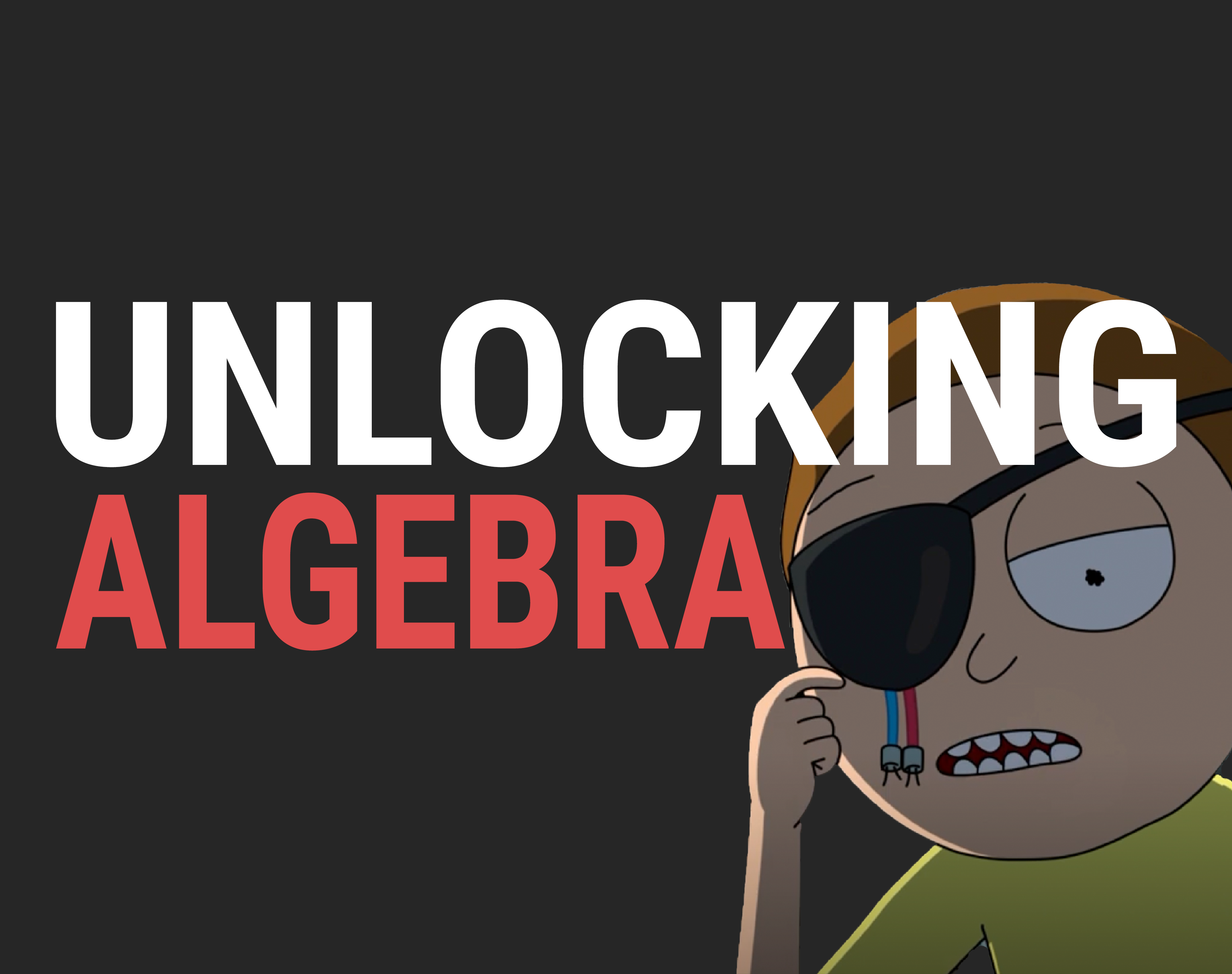 Unlocking Algebra (WIP)